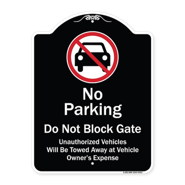 Designer Series-No Parking Don't Block Gate Unauthorized Vehicle Towed Away, 24" x 18", BW-1824-9953